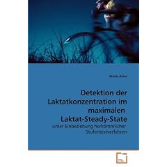 Detektion der Laktatkonzentration im maximalen  Laktat-Steady-State: unter Einbeziehung herk�mmlicher  Stufentestverfahren