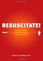 Resuscitate!: How Your Community Can Improve Survival from Sudden Cardiac Arrest (A Samuel and Althea Stroum Book)