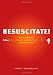 Resuscitate!: How Your Community Can Improve Survival from Sudden Cardiac Arrest (A Samuel and Althea Stroum Book)