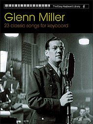 Glenn Miller - 23 Classic Songs for Keyboard (The Easy Keyboard Library): Electronic Keyboard