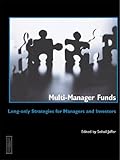 Multi-manager funds : long-only strategies for managers and investors