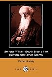 General William Booth Enters into Heaven and Other Poems (Dodo Press)