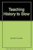 Teaching history to slow-learning children in secondary schools : a handbook for teachers