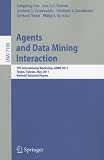Agents and Data Mining Interaction: 7th International Workshop, ADMI 2011, Taipei, Taiwan, May 2-6, 2011, Revised Selected Papers (Lecture Notes in ... Lecture Notes in Artificial Intelligence)