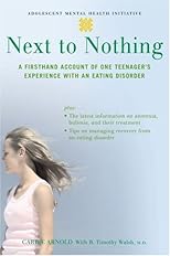 Next to Nothing: A Firsthand Account of One Teenager's Experience with an Eating Disorder (Adolescent Mental Health Initiative)