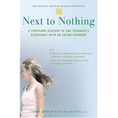Next to Nothing: A Firsthand Account of One Teenager's Experience with an Eating Disorder (Adolescent Mental Health Initiative)