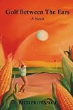 Golf Between The Ears: A Novel