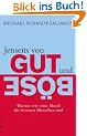 Jenseits von Gut und B�se: Warum wir ohne Moral die besseren Menschen sind