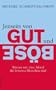 Jenseits von Gut und B�se: Warum wir ohne Moral die besseren Menschen sind