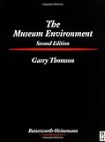 Museum Environment, Second Edition (Butterworth - Heinemann Series in Conservation and Museology)