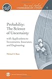 Probability : the science of uncertainty, with applications to investments, insurance, and engineering