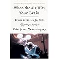 When the Air Hits Your Brain (Tales of Neurosurgery) (Reprint) (Paperback)