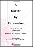 A doctor by persuasion : a play in on act by Moliėre
