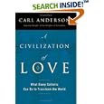 A Civilization of Love: What Every Catholic Can Do to Transform... by  Carl Anderson