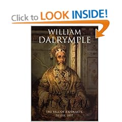 The Last Mughal: The Fall of a Dynasty, Delhi, 1857