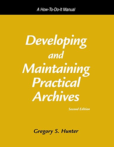 developing and maintaining practical archives a how to do it manual how to do it manuals for libraries