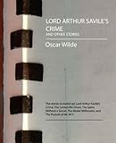 LORD ARTHUR SAVILE'S CRIME: THE PORTRAIT OF MR W.H. AND OTHER STORIES.