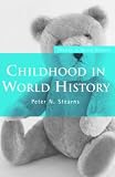 Childhood in World History (Themes in World History)