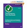 The Numeracy Test Workbook: Everything You Need for a Successful Programme of Self Study Including Quick Tests and Full-length Realistic Mock-ups (Testing Series)
