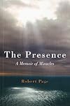The Presence: A Memoir of Miracles