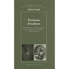Ecritures d'esclaves : Phillis Wheatley & Olaudah Equiano figures pionni�res de la diaspora africaine am�ricaine