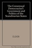 The consensual democracies? : the government and politics of the Scandinavian states