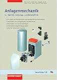 Anlagenmechanik für Sanitär-, Heizungs- und Klimatechnik: Lernfelder 1-4