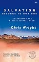 Salvation Belongs to Our God: Celebrating the Bible's Central Story (Global Christian Library)