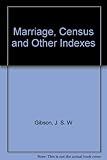 Marriage, census and other indexes for family historians