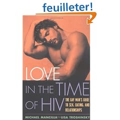Love in the Time of HIV: The Gay Man's Guide to Sex, Dating, and Relationships