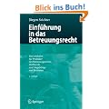 Einf�hrung in das Betreuungsrecht: Ein Leitfaden f�r Praktiker des Betreuungsrechts, Heilberufe und Angeh�rige von Betreuten