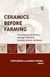 Ceramics before farming : the dispersal of pottery among prehistoric Eurasian hunter-gatherers