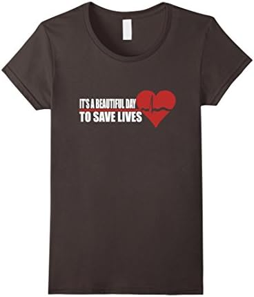 Women's It's A Beautiful Day To Save Lives,Nurse Doctor EMT T-shirt Medium Asphalt
