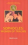 Sophocles: Women of Trachis (Duckworth Companions to Greek and Roman Tragedy) (Duckworth Companions to Greek and Roman Tragedy)