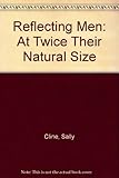 Reflecting men : at twice their natural size