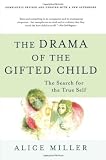 The Drama of the Gifted Child: The Search for the True Self, Revised Edition