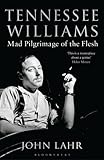 Tennessee Williams : mad pilgrimage of the flesh