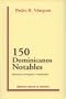 150 Dominicanos Notables (Spanish Edition)