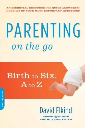 Parenting on the Go: Birth to Six, A to Z