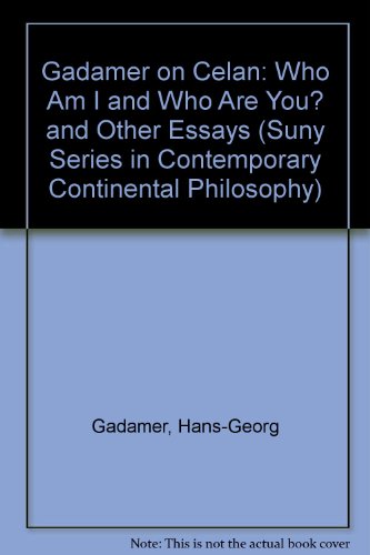 gadamer on celan who am i and who are you and other essays suny series in contemporary continental philosophy