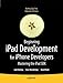 Beginning iPad Development for iPhone Developers: Mastering the iPad SDK