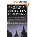Sacred Sites of the Knights Templar: The Ancient Secrets Hidden in Stonehenge, Rennesle-Chateau, and Santiago de Compostela