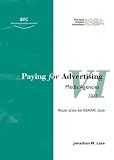 Paying for Advertising VI : how advertisers remunerate their media agencies : results of the 6th ARC/ISBA survey