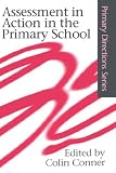 Assessment in Action in the Primary School (Primary Directions Series) Image of Assessment in Action in the Primary School (Primary Directions Series)
