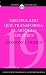Discipulado que transforma: Inviertiendo en grupos pequeños, vez tras vez (Spanish Edition)