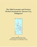 The 2006 Economic and Product Market Databook for Quezon City, Philippines