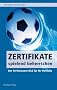 Zertifikate spielend beherrschen: Der Performance-Kick f�r Ihr Portfolio