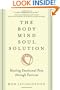 Body Mind Soul Solution: Healing Emotional Pain Through Exercise