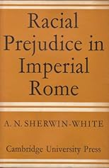 Racial prejudice in Imperial Rome, (J. H. Gray lectures for 1966)