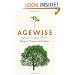 Agewise: Fighting the New Ageism in America